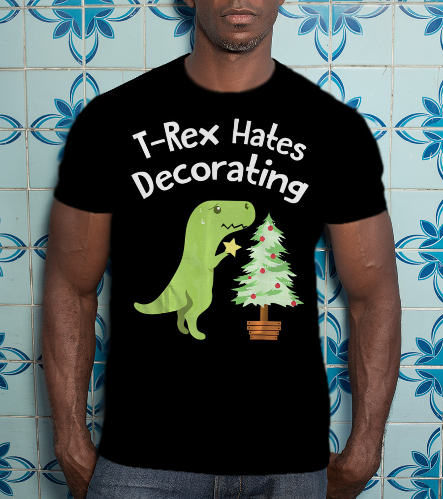 T Rex Hates Decorating Christmas Tree Funny Dinosaur T-Shirt