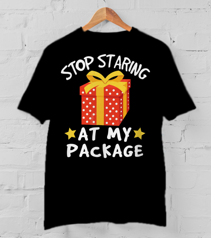 Stop Staring At My Package Funny Christmas Adult Humor Pun T-Shirt