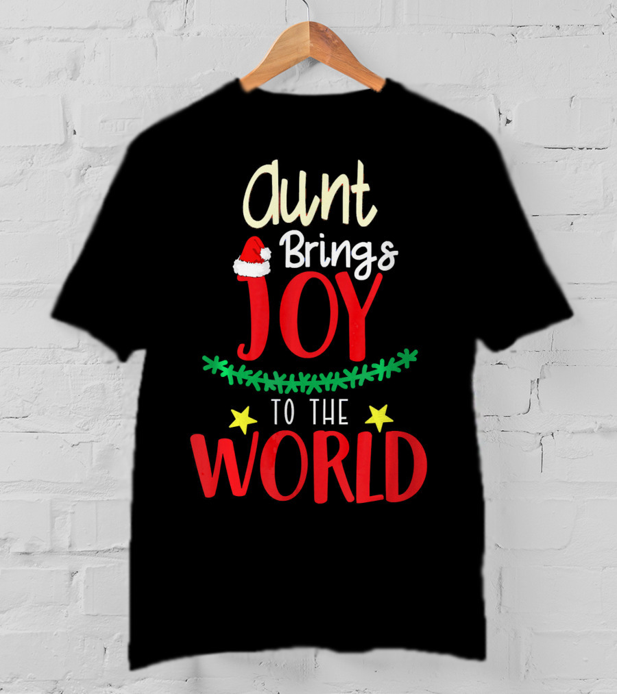 Aunt Brings Joy To The World Xmas Santa Hat Stars T-Shirt