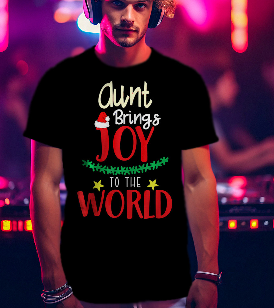 Aunt Brings Joy To The World Xmas Santa Hat Stars T-Shirt