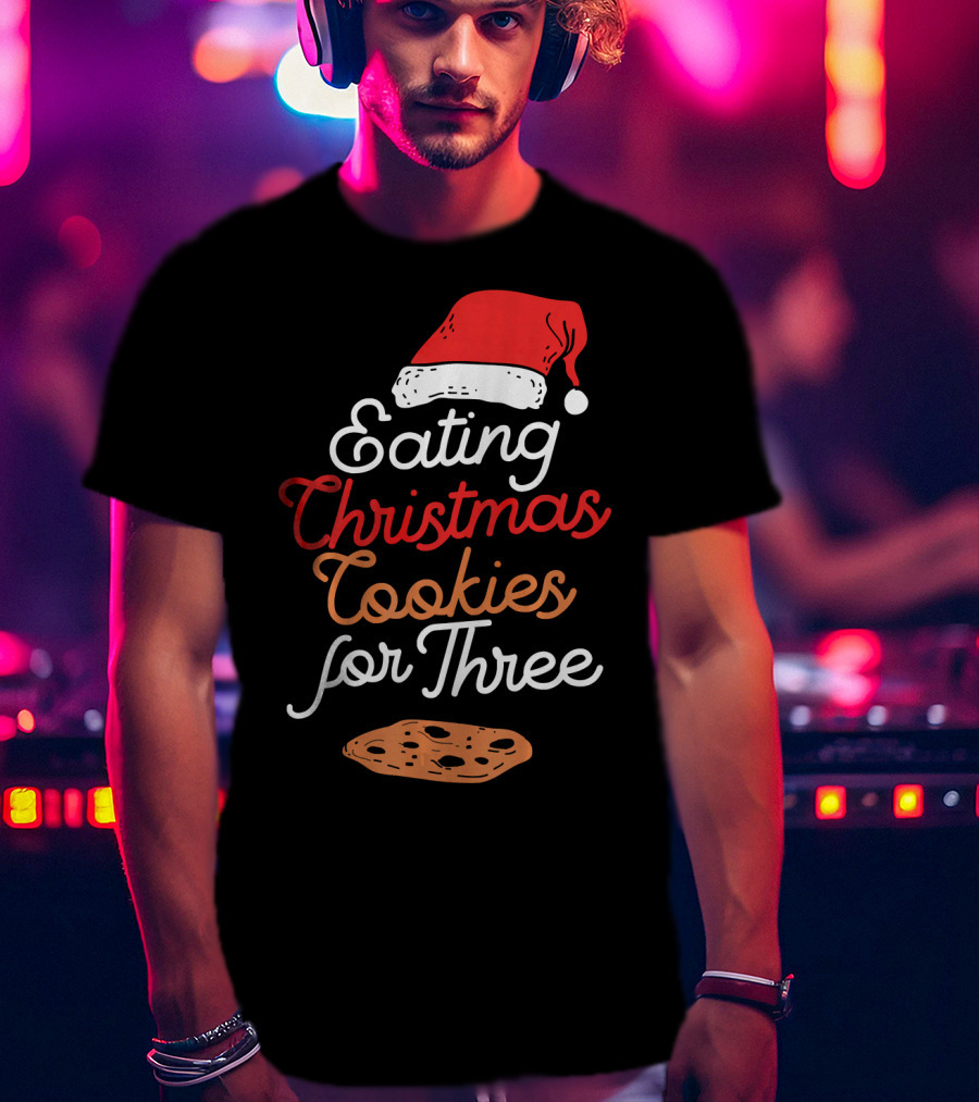 Eating Christmas Cookies For Three With Santa Hat And Cookie T-Shirt