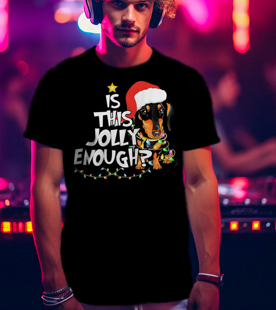 Is This Jolly Enough Christmas Dachshund With Santa Hat And Lights T-Shirt