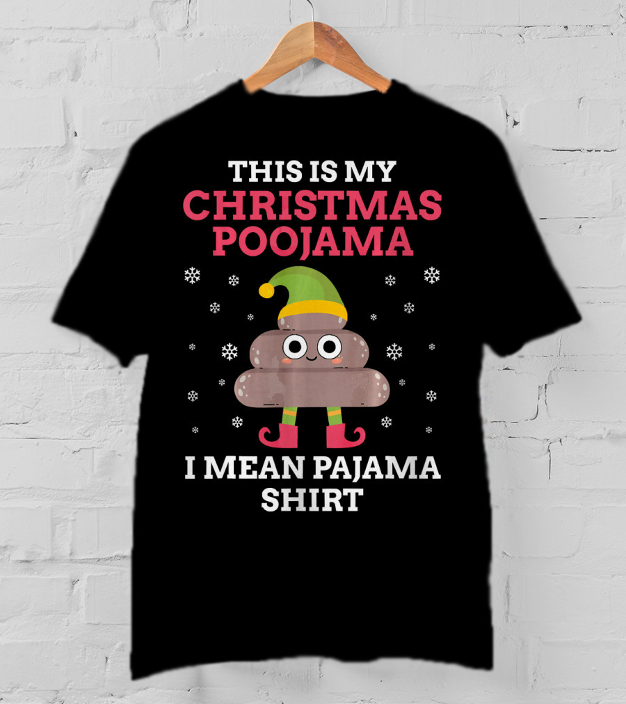 This Is My Christmas Poojama I Mean Pajama Shirt With Cute Poop Emoji In Elf Costume And Snowflakes T-Shirt