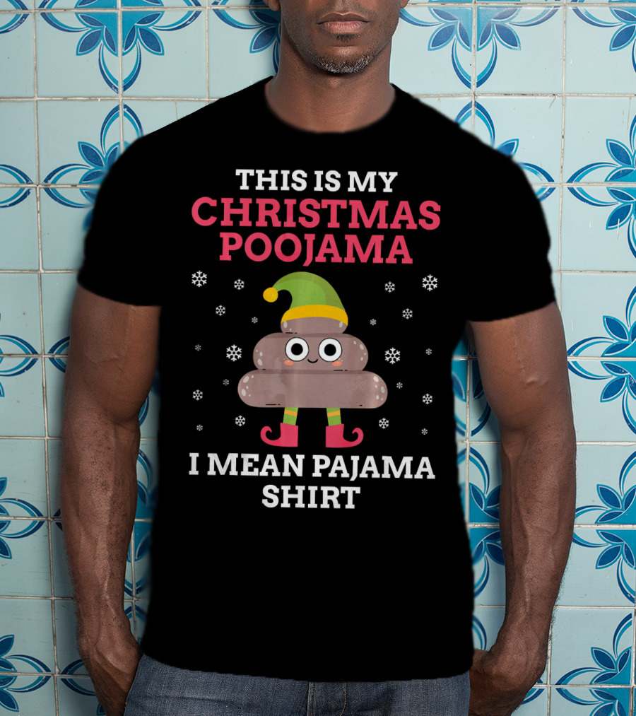 This Is My Christmas Poojama I Mean Pajama Shirt With Cute Poop Emoji In Elf Costume And Snowflakes T-Shirt