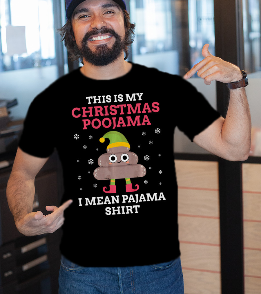 This Is My Christmas Poojama I Mean Pajama Shirt With Cute Poop Emoji In Elf Costume And Snowflakes T-Shirt