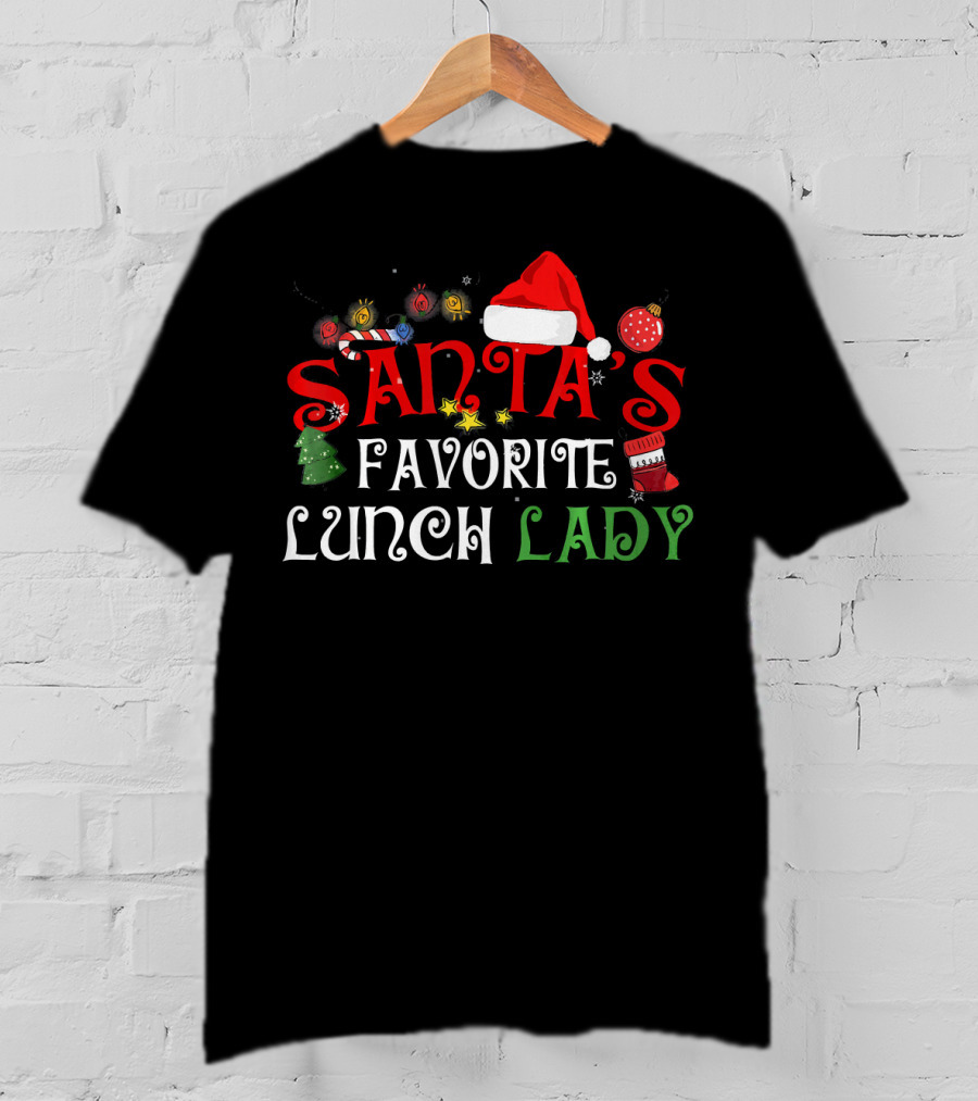 Santa's Favorite Lunch Lady Funny Xmas Christmas Santas Fav T-Shirt