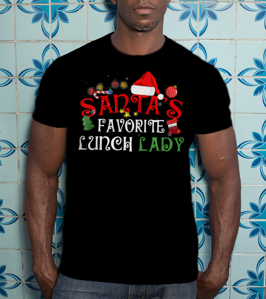 Santa's Favorite Lunch Lady Funny Xmas Christmas Santas Fav T-Shirt