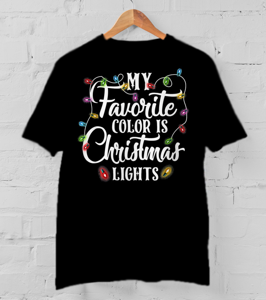 My Favorite Color Is Christmas Lights With Colorful String Lights T-Shirt