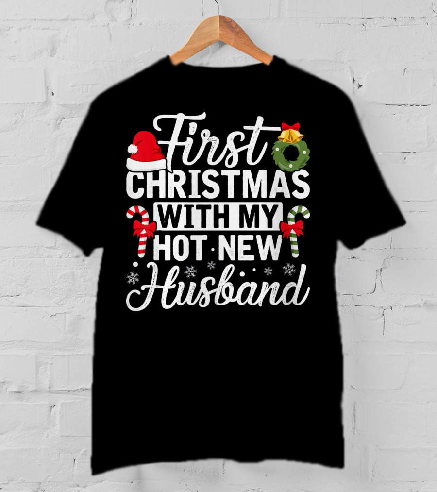 First Christmas With My Hot New Husband Santa Hat Wreath Candy Canes T-Shirt