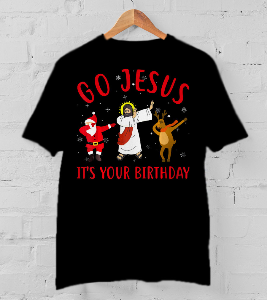Go Jesus Its Your Birthday Santa Reindeer Dance T-Shirt