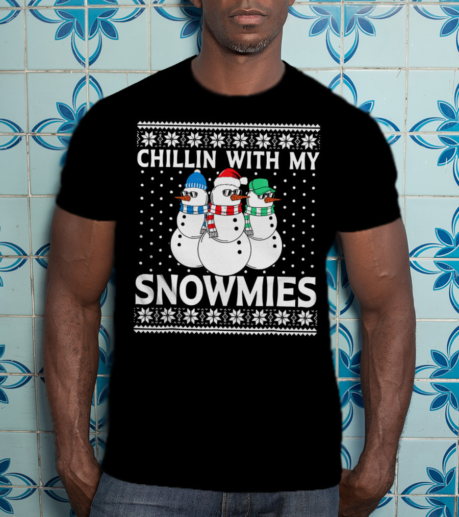 CHILLIN WITH MY SNOWMIES Snowmen In Winter Hats And Scarves T-Shirt