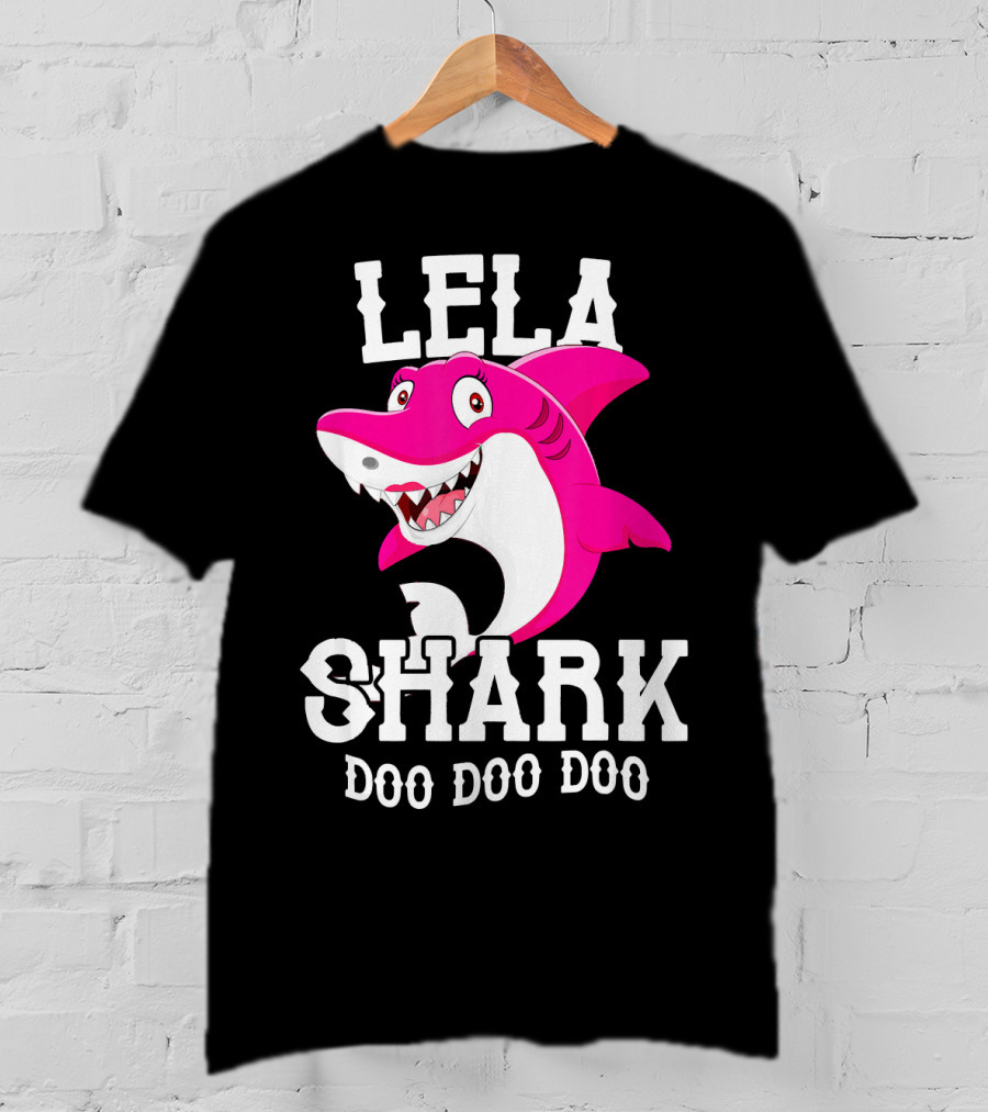 Lela Shark Doo Doo Doo For Mother Grandma Birthday T-Shirt