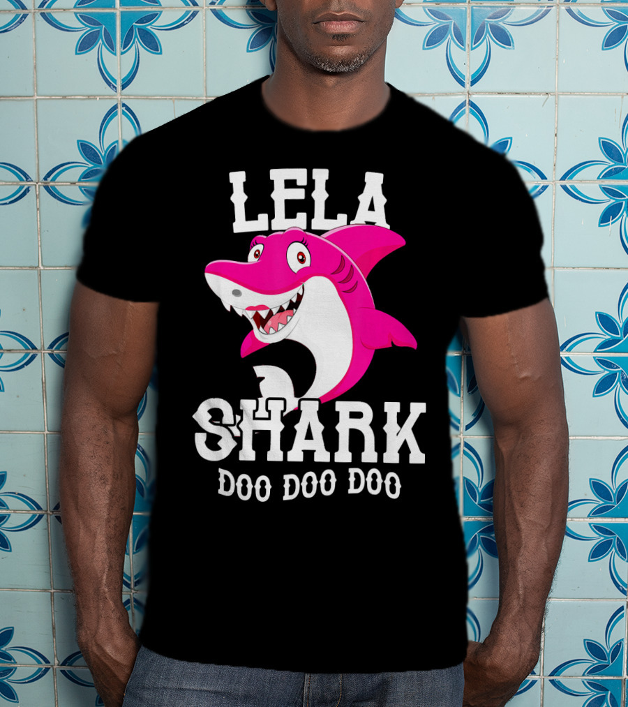 Lela Shark Doo Doo Doo For Mother Grandma Birthday T-Shirt