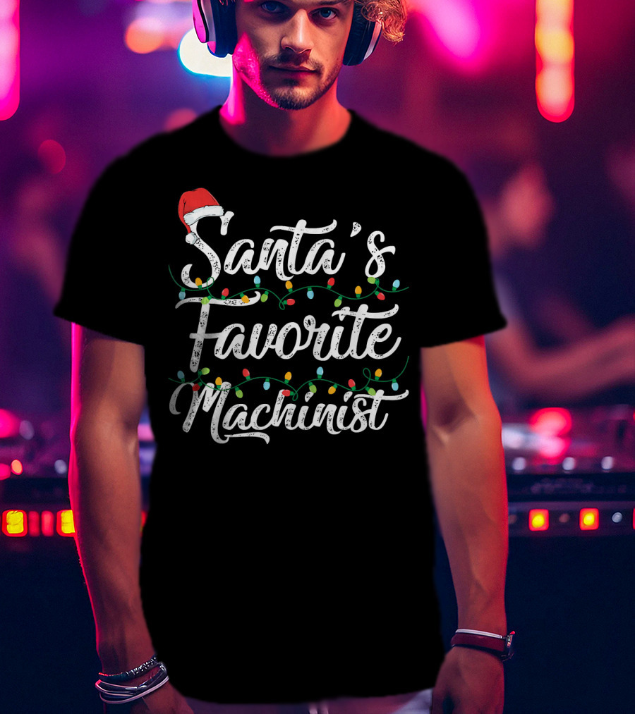 Santa's Favorite Machinist Christmas Lights Santa Hat T-Shirt