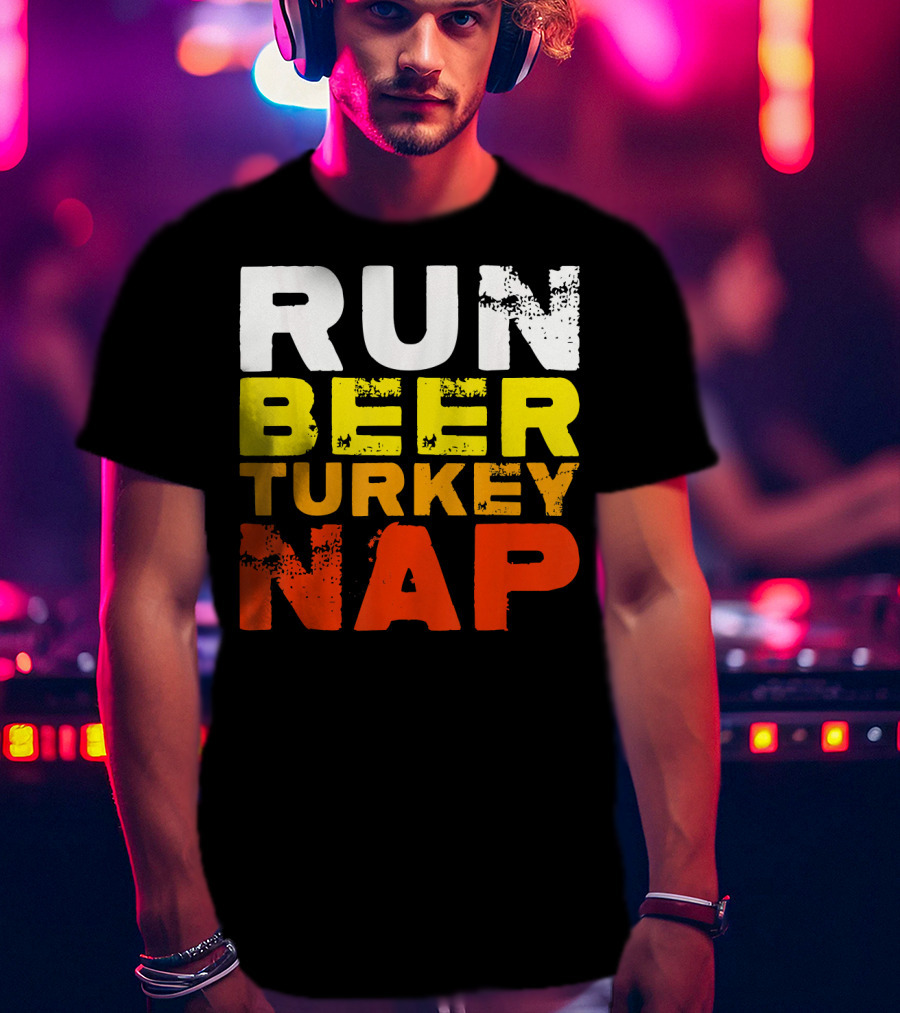 Run Beer Turkey Nap Christmas Din Festive Humor T-Shirt