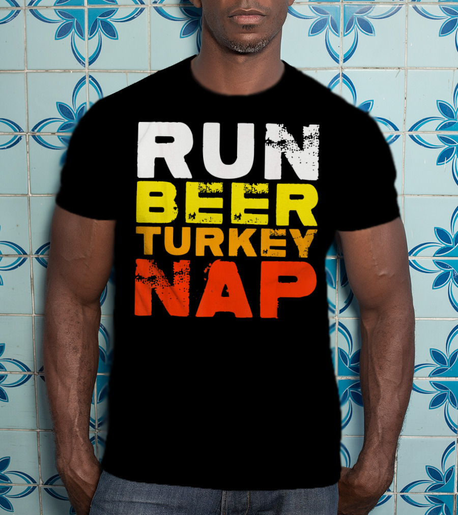Run Beer Turkey Nap Christmas Din Festive Humor T-Shirt