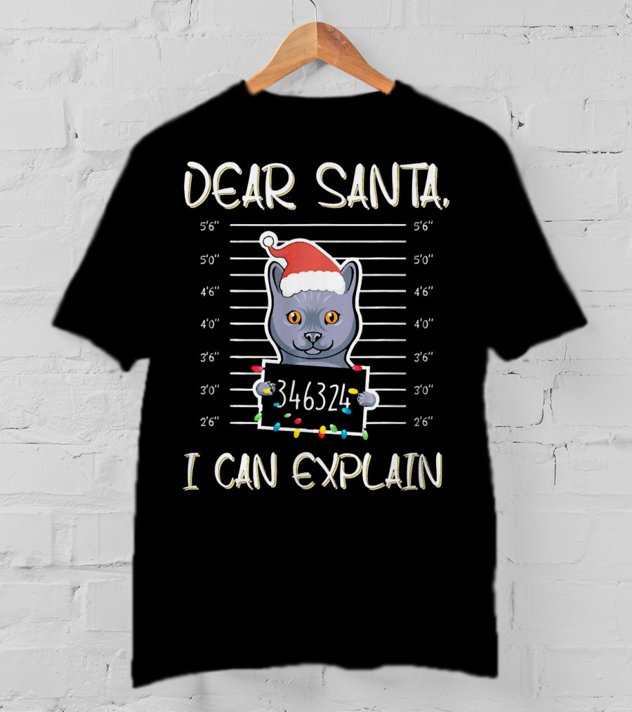 Dear Santa Cat Mugshot I Can Explain Christmas Cats Lover T-Shirt