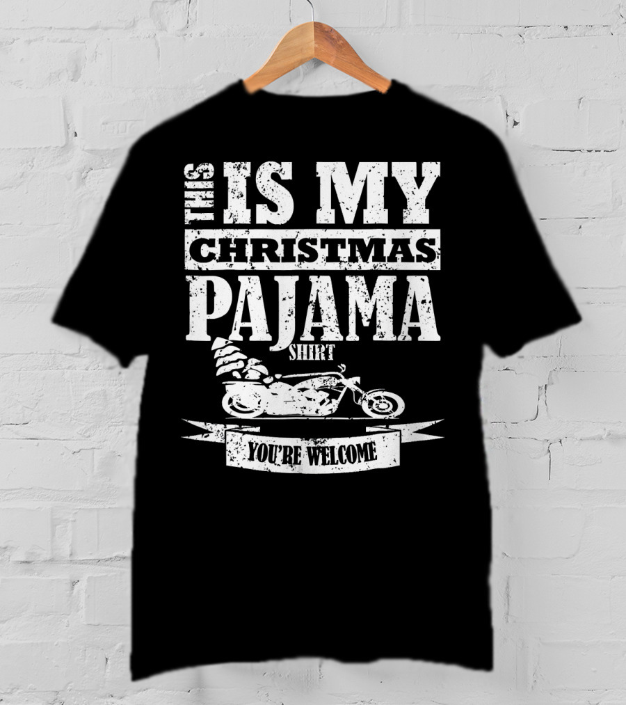 This Is My Christmas Pajama Shirt You're Welcome T-Shirt
