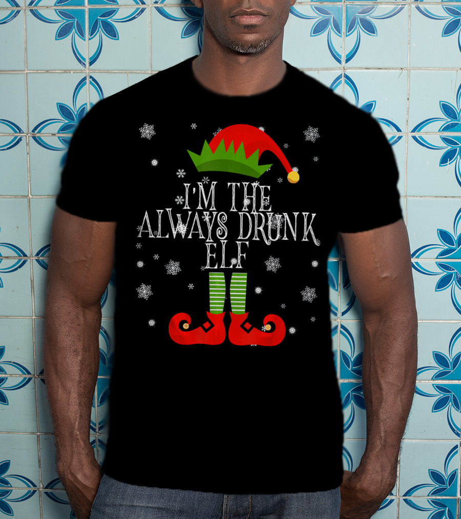 I'm The Always Drunk Christmas Elf Snowflakes Red Hat Green Striped Socks T-Shirt