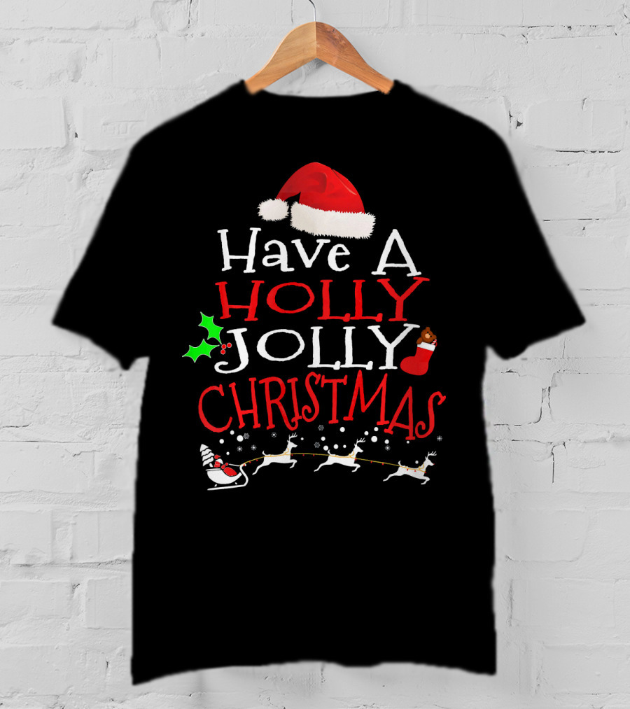 Have A Holly Jolly Christmas Santa Hat Reindeer Sleigh T-Shirt