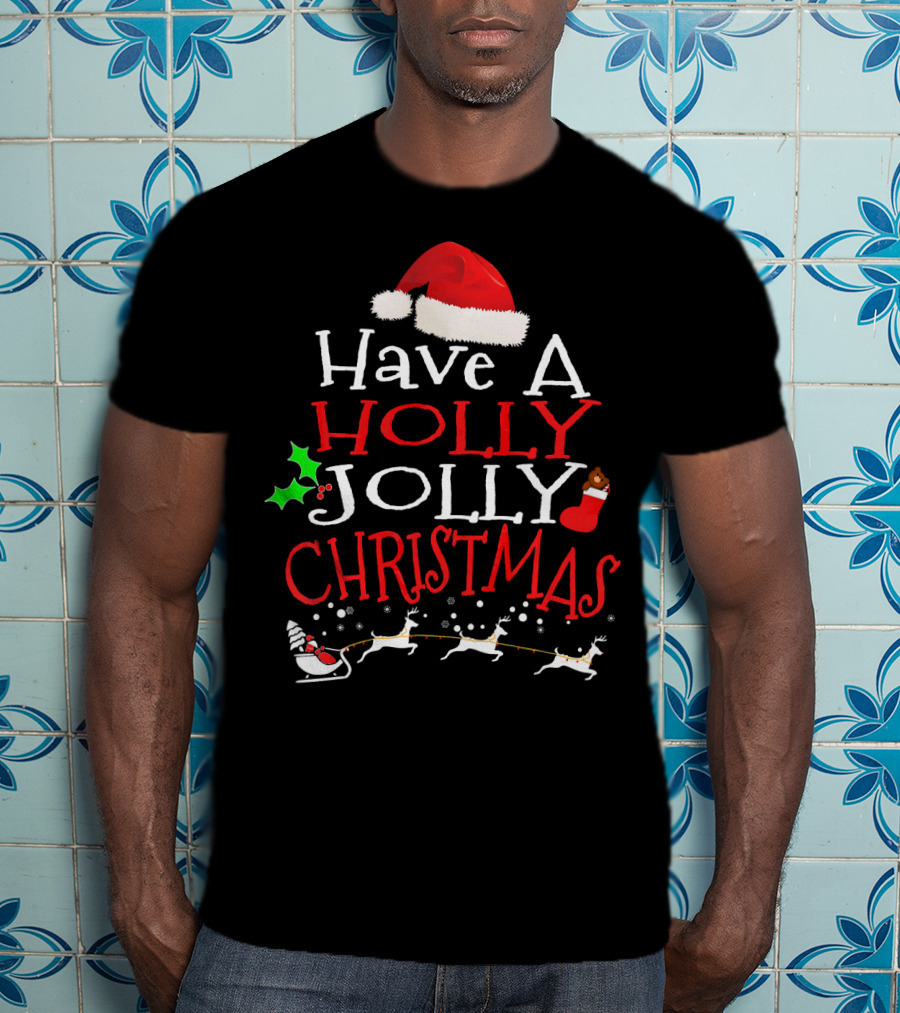 Have A Holly Jolly Christmas Santa Hat Reindeer Sleigh T-Shirt