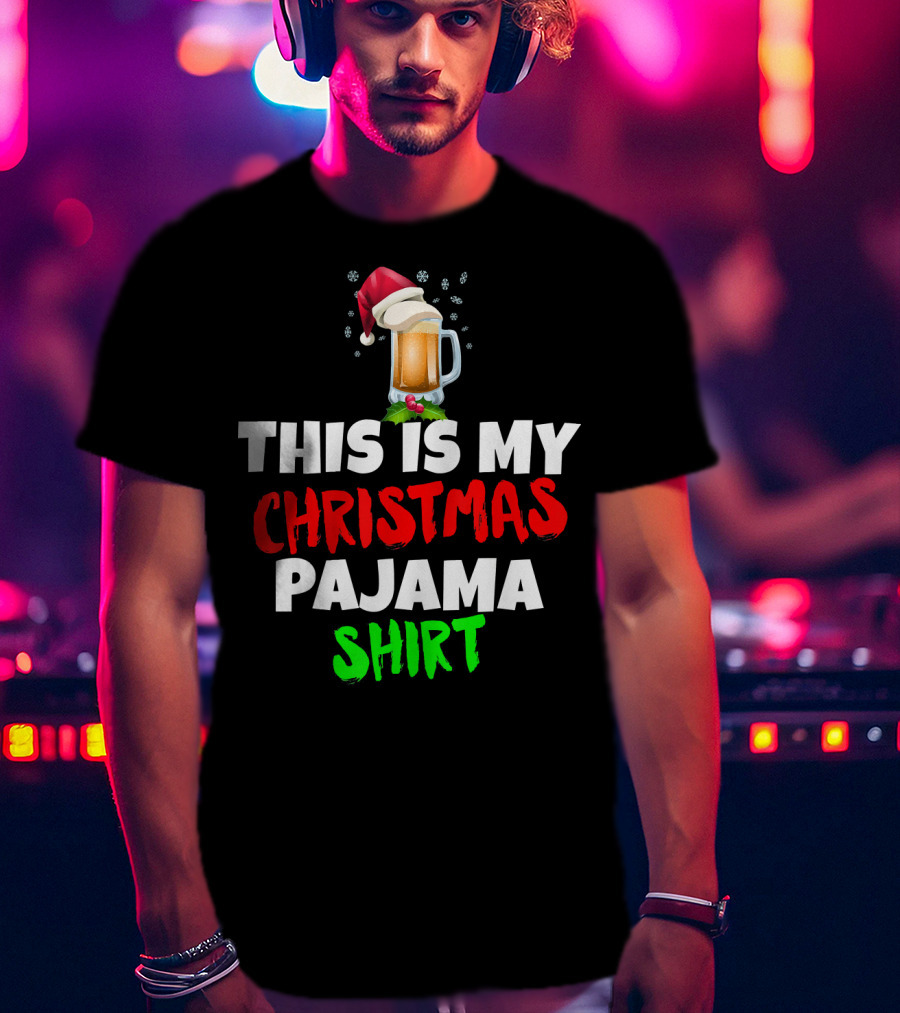 This Is My Christmas Pajama Beer T-Shirt