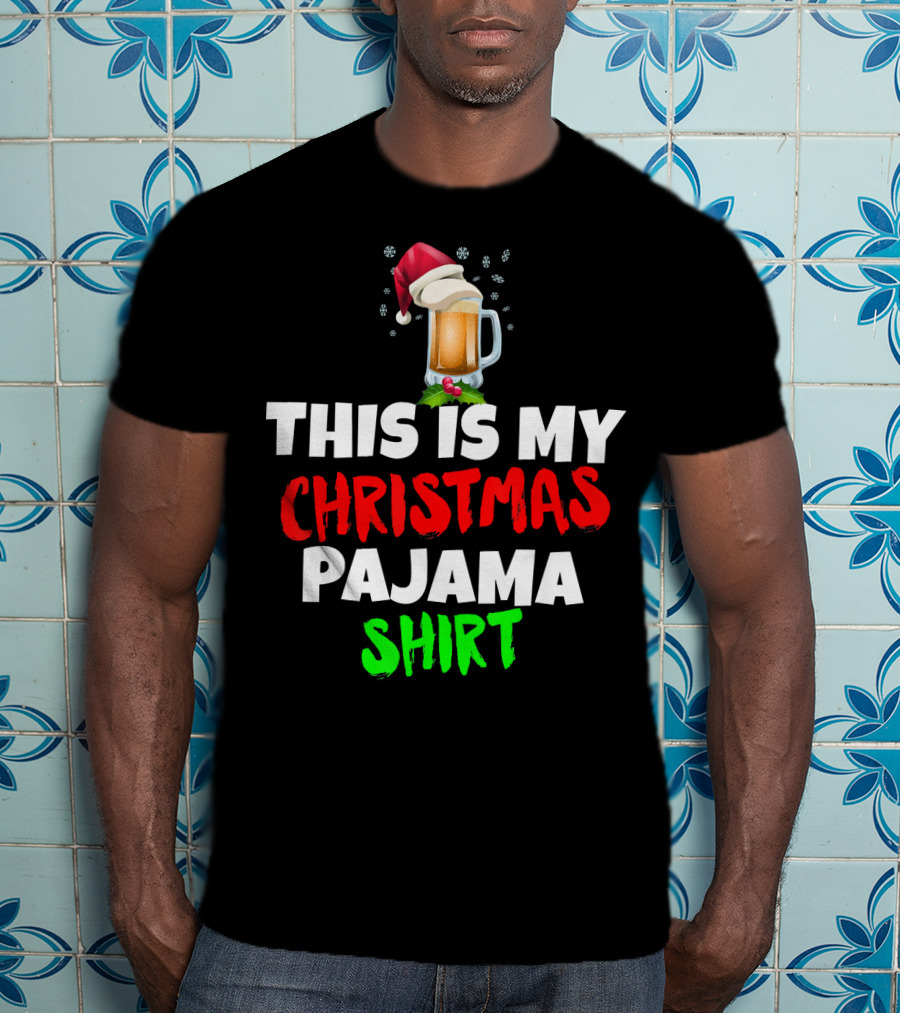This Is My Christmas Pajama Beer T-Shirt