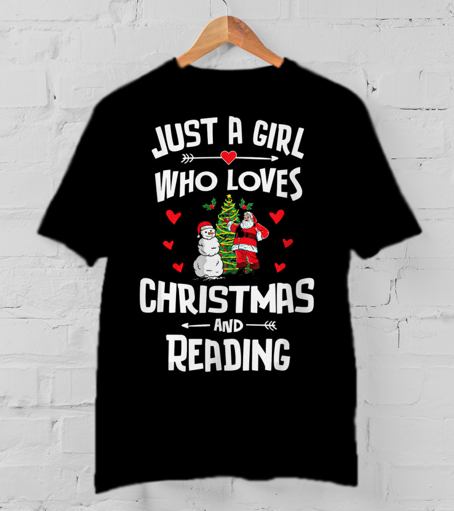 Just A Girl Who Loves Christmas Santa Snowman Tree Hearts Reading T-Shirt