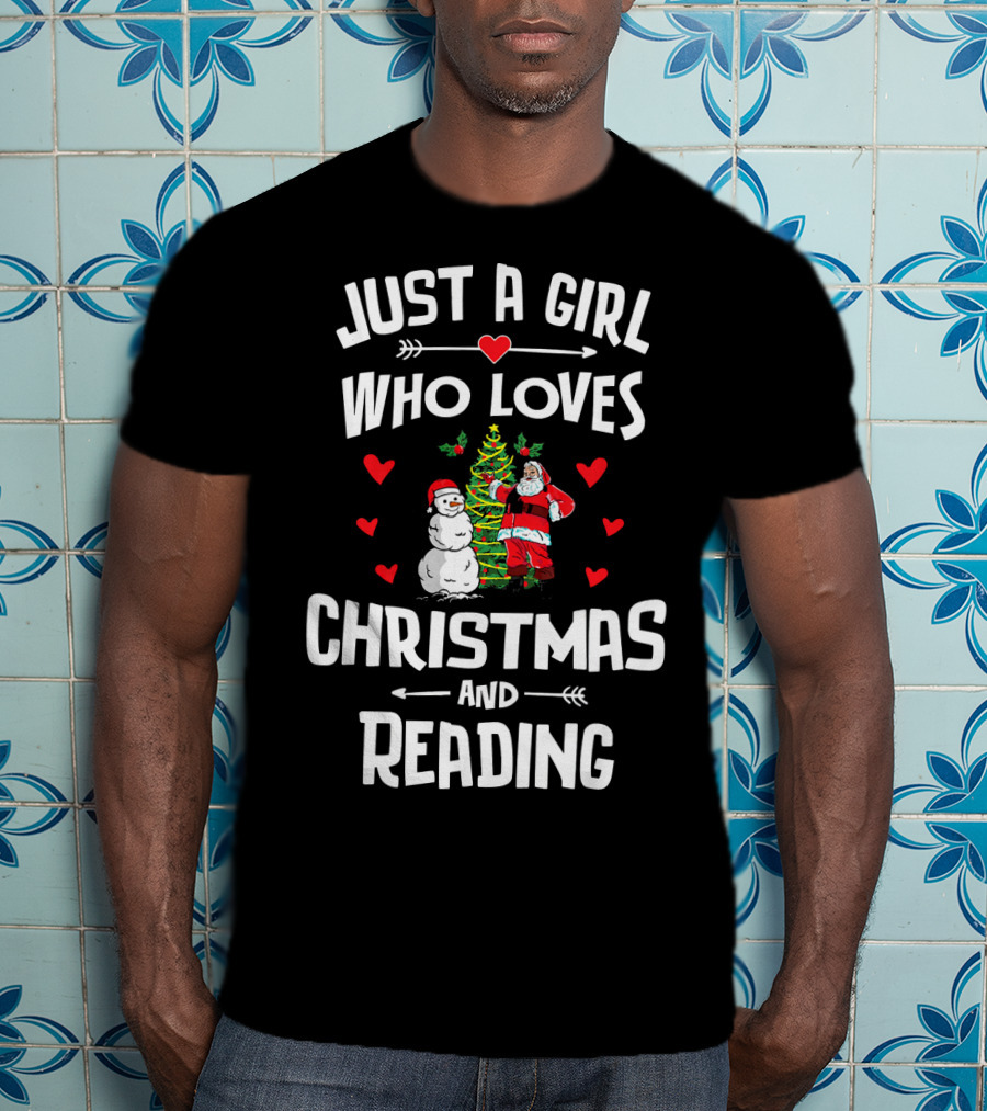 Just A Girl Who Loves Christmas Santa Snowman Tree Hearts Reading T-Shirt