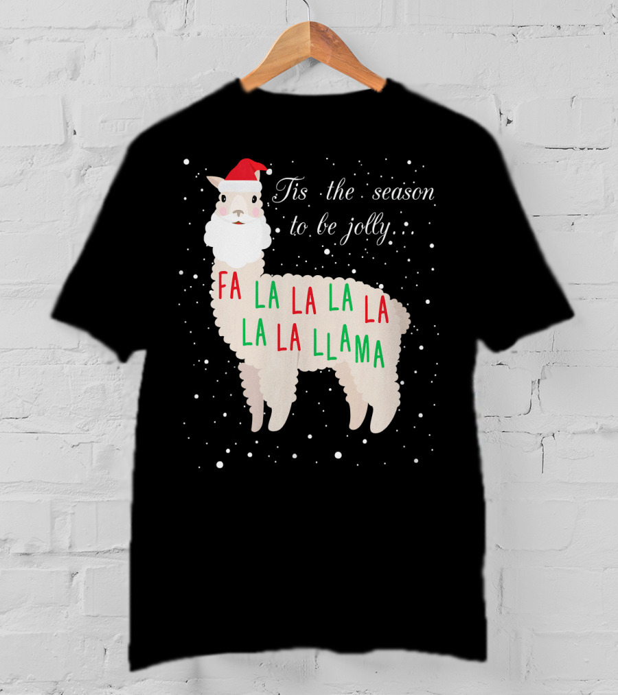Tis The Season To Be Jolly Fa La La La Llama Llama T-Shirt