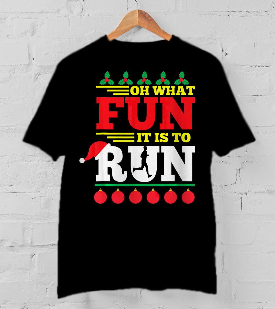 Oh What Fun It Is To Run Ugly Christmas T-Shirt