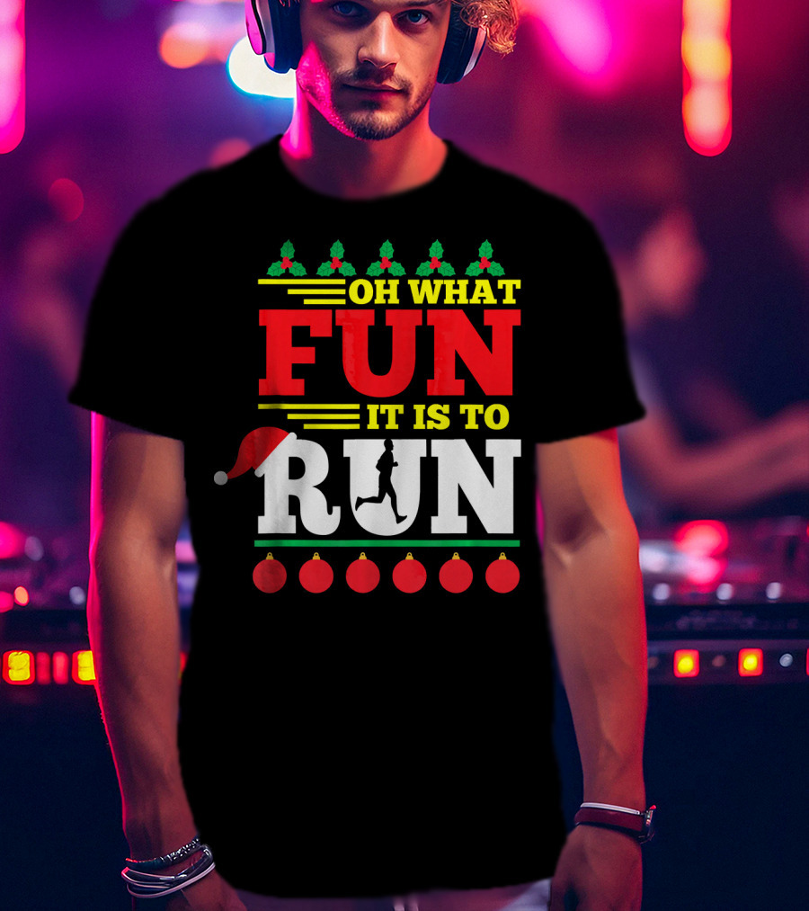 Oh What Fun It Is To Run Ugly Christmas T-Shirt