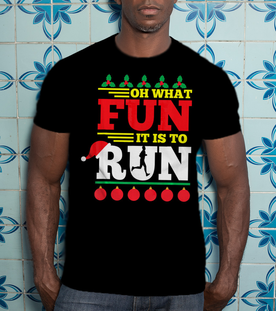 Oh What Fun It Is To Run Ugly Christmas T-Shirt