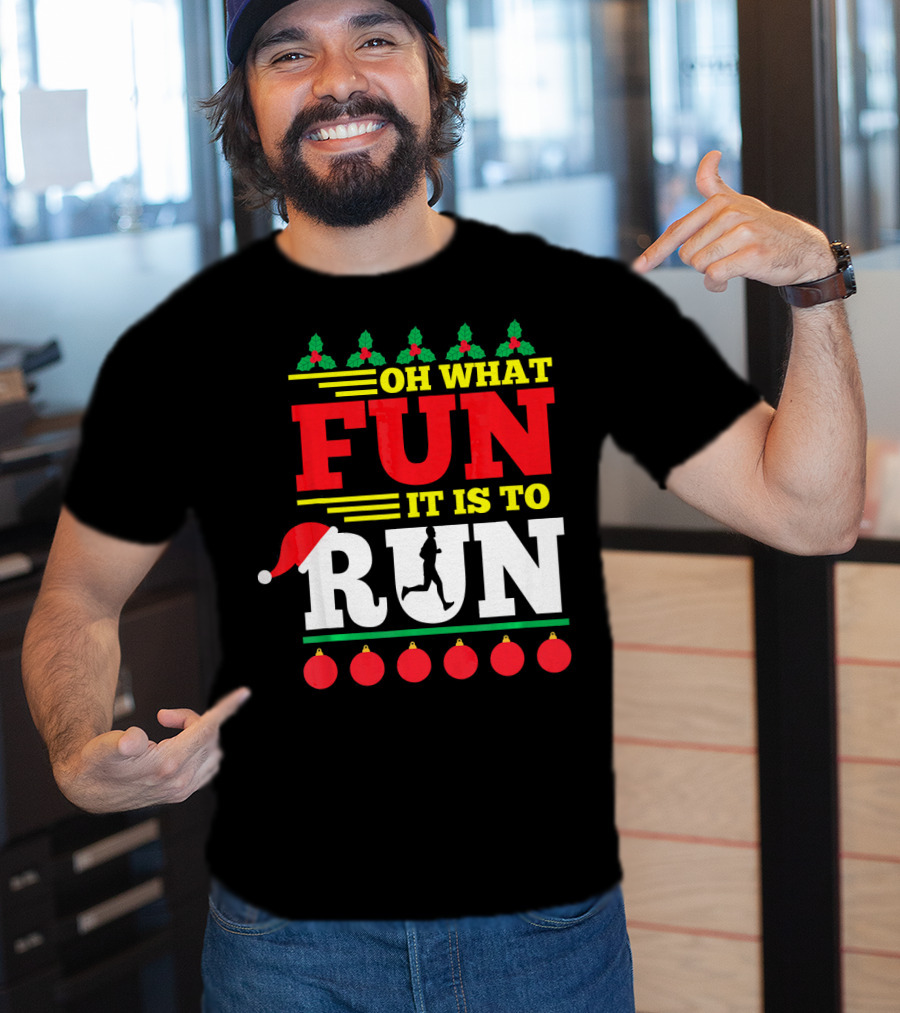 Oh What Fun It Is To Run Ugly Christmas T-Shirt