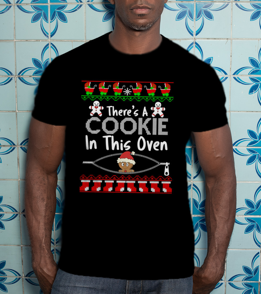 There's A Cookie In This Oven Ugly Christmas Sweater Pregnancy Announcement T-Shirt