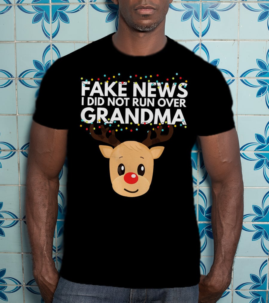 Fake News I Did Not Run Over Grandma Funny Reindeer Christmas T-Shirt