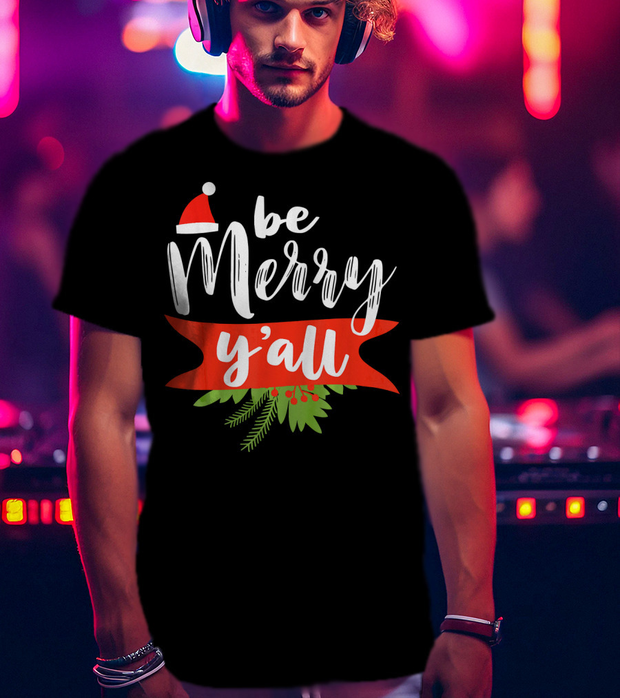 Be Merry Y'all Christmas Santa Hat Holiday Texas T-Shirt