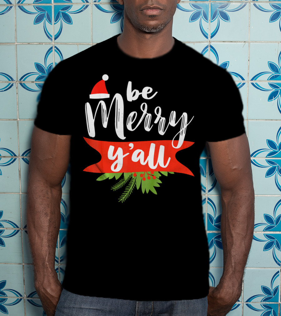 Be Merry Y'all Christmas Santa Hat Holiday Texas T-Shirt