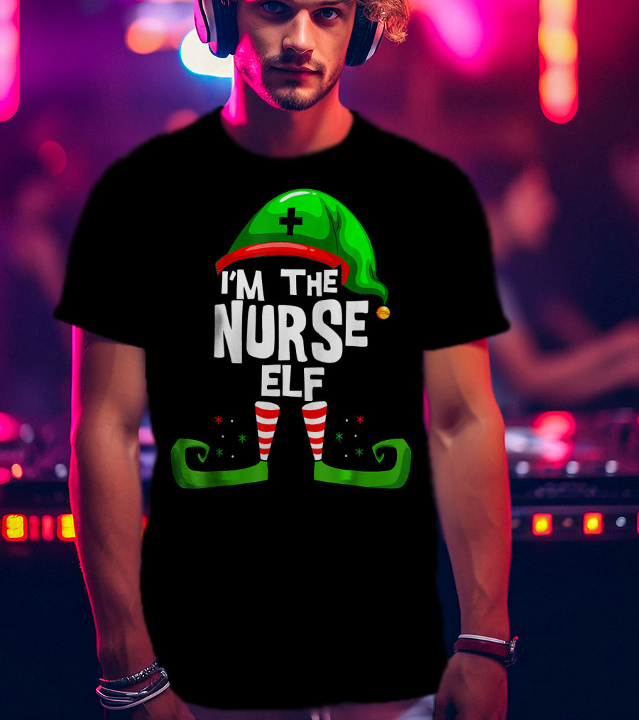 I'm The Nurse Elf RN Nurse Elf Christmas Costume T-Shirt
