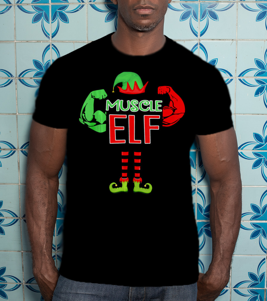 Muscle Elf Funny For Who Love Muscle T-Shirt