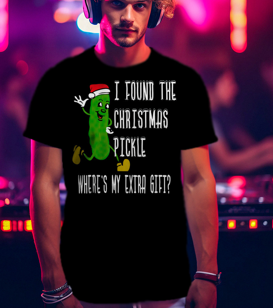 I Found The Christmas Pickle Where's My Extra Gift German Trad T-Shirt