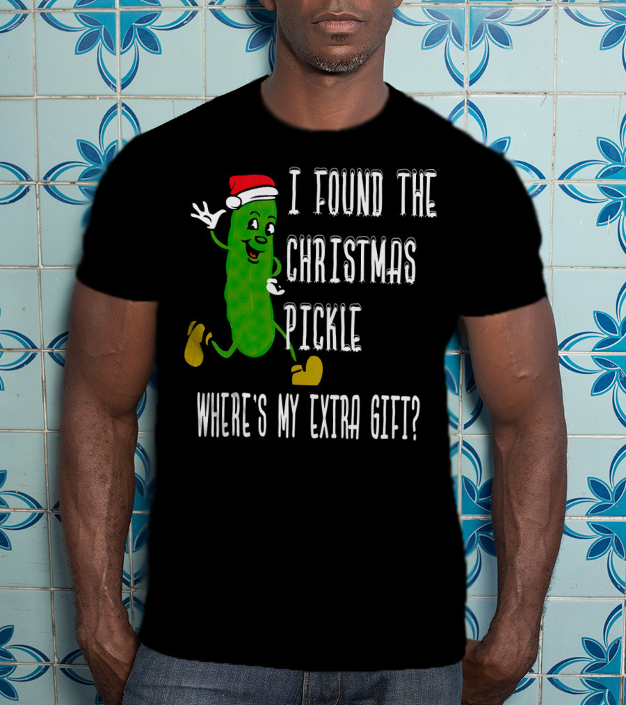 I Found The Christmas Pickle Where's My Extra Gift German Trad T-Shirt