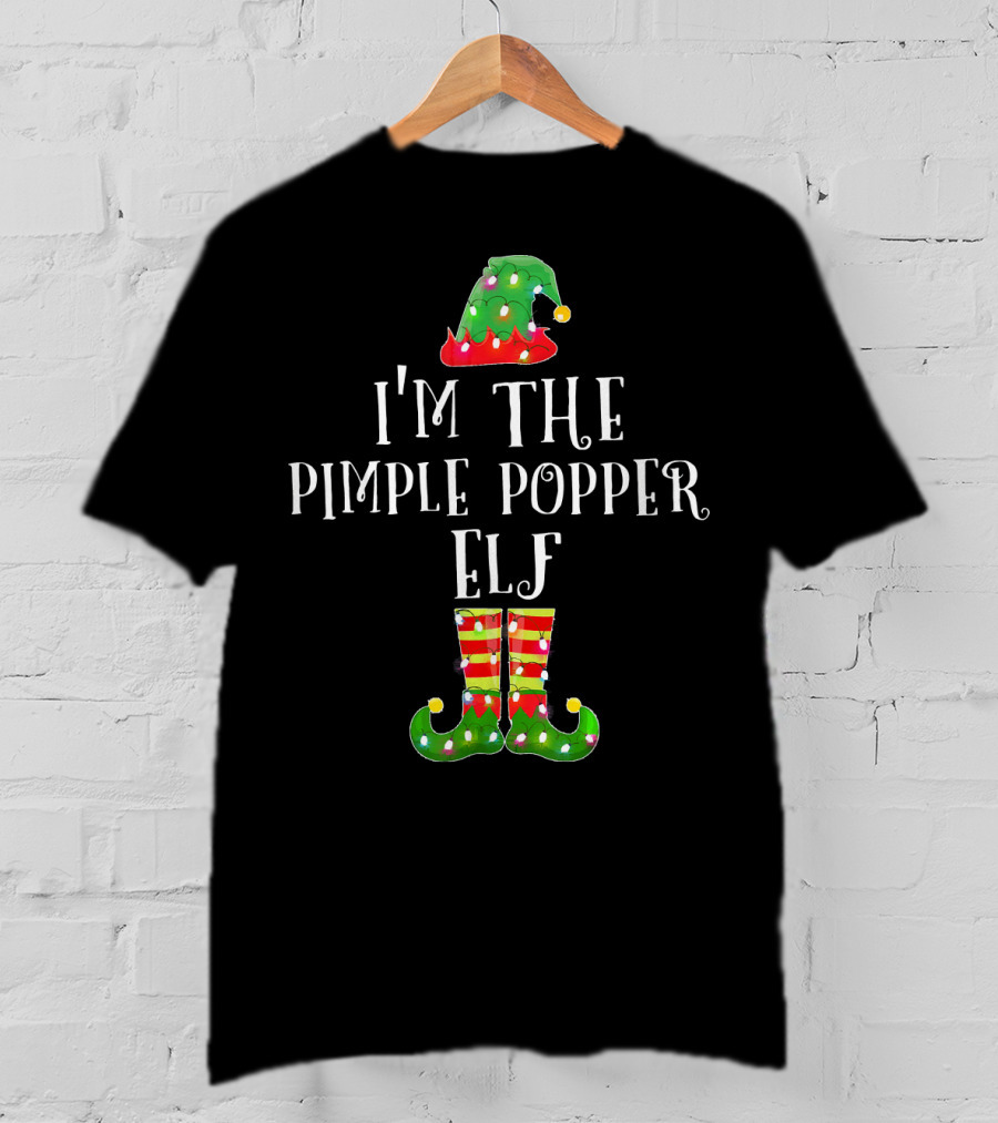 I'm The Pimple Popper Elf Christmas Matching Fam T-Shirt