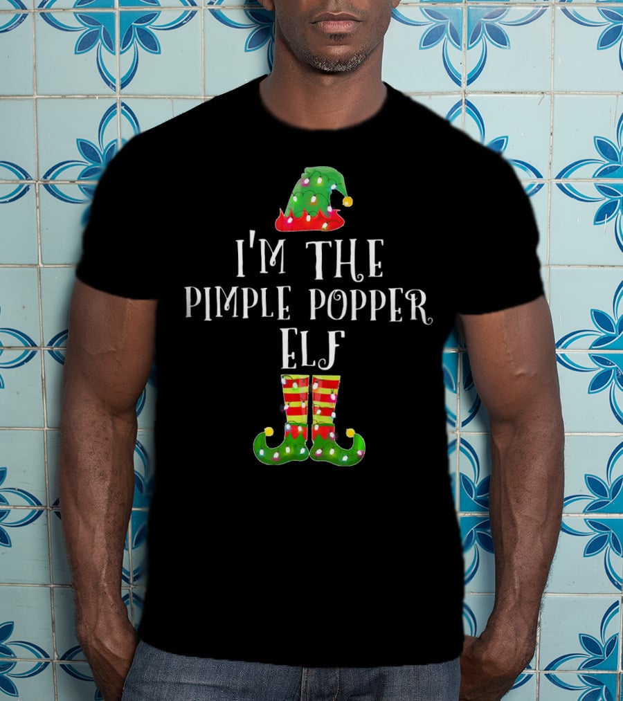 I'm The Pimple Popper Elf Christmas Matching Fam T-Shirt