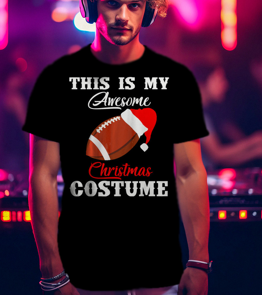 This Is My Awesome Christmas Costume Football Santa Hat T-Shirt