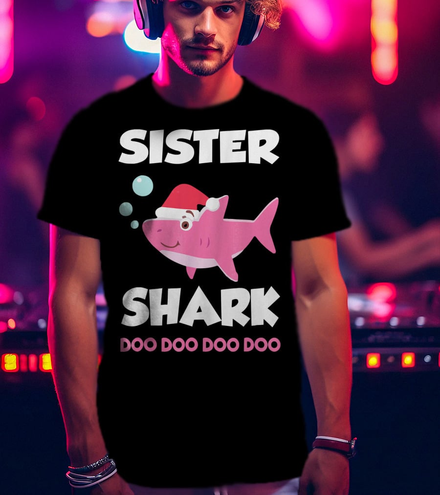 Sister Shark Doo Doo Doo Doo Christmas Hat Bubbles T-Shirt