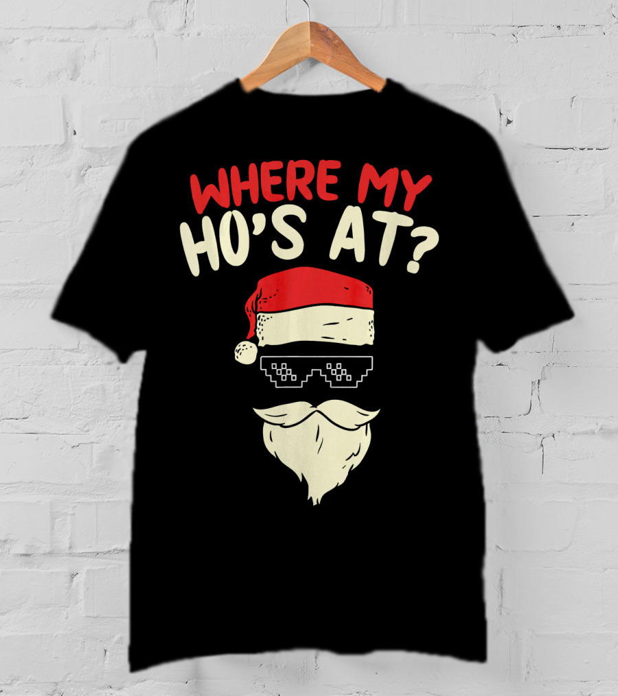 Where My Ho's At Santa Pixel Sunglasses T-Shirt
