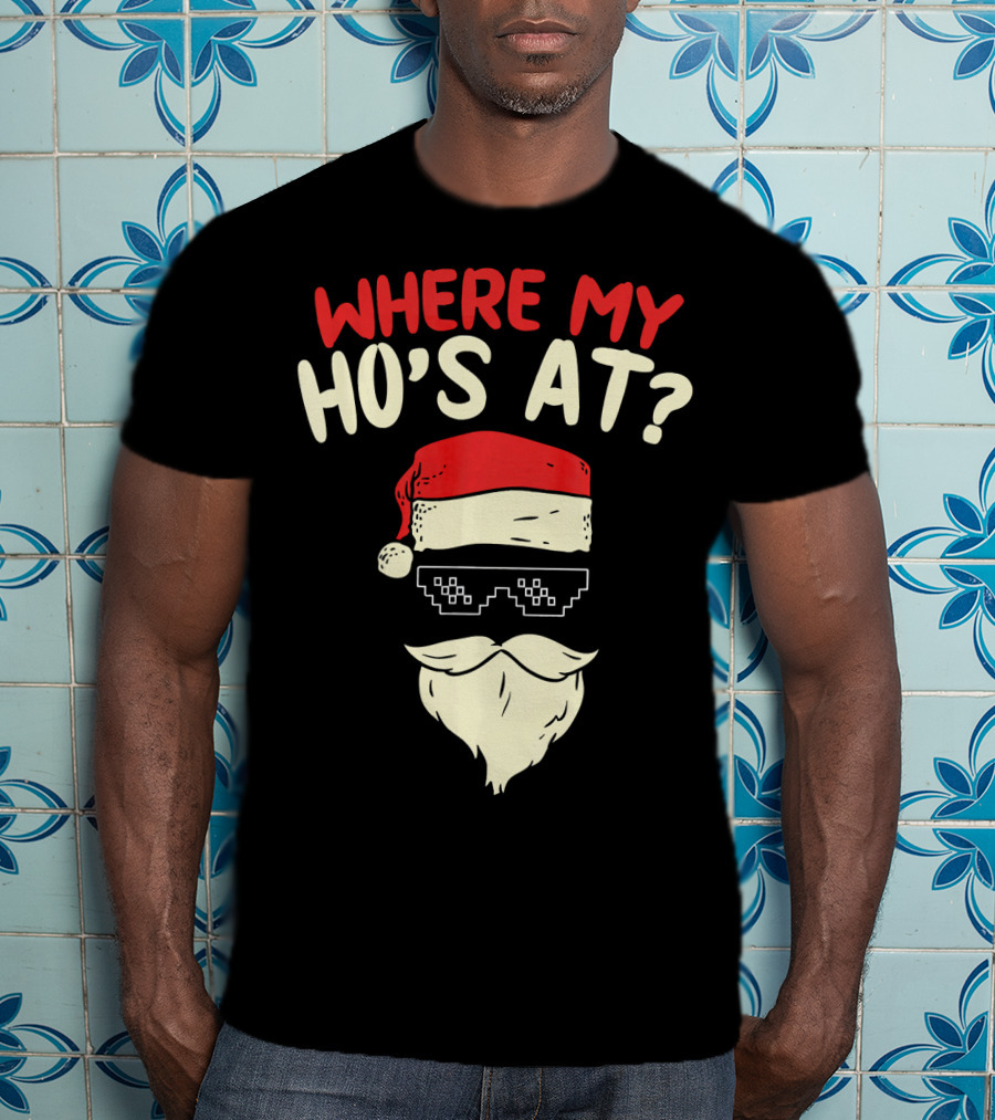 Where My Ho's At Santa Pixel Sunglasses T-Shirt