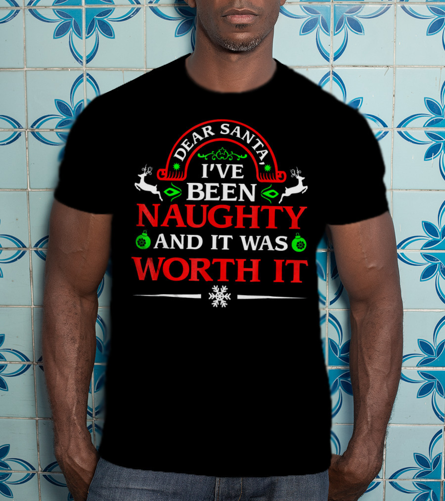 Dear Santa I've Been Naughty And It Was Worth It Christmas Reindeer Snowflake Ornaments T-Shirt