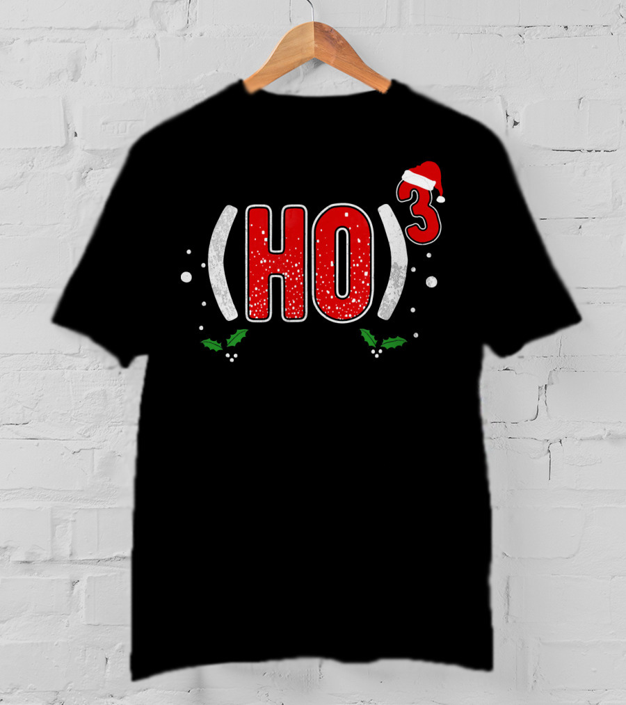 Ho Cubed (HO)³ Santa Hat Christmas T-Shirt